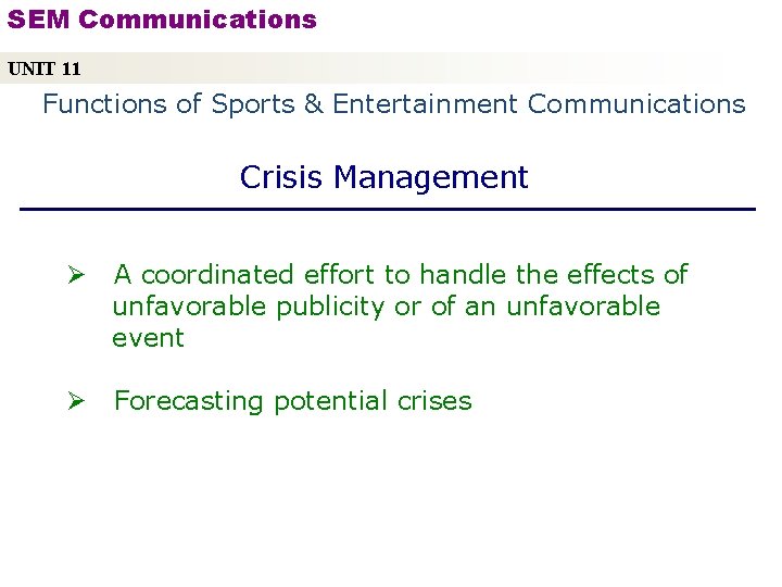 SEM Communications UNIT 11 Functions of Sports & Entertainment Communications Crisis Management Ø A