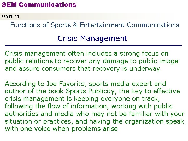 SEM Communications UNIT 11 Functions of Sports & Entertainment Communications Crisis Management Crisis management