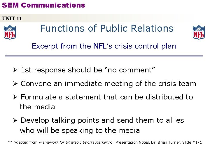 SEM Communications UNIT 11 Functions of Public Relations Excerpt from the NFL’s crisis control