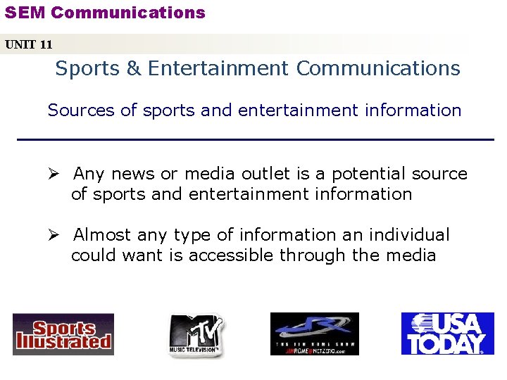 SEM Communications UNIT 11 Sports & Entertainment Communications Sources of sports and entertainment information