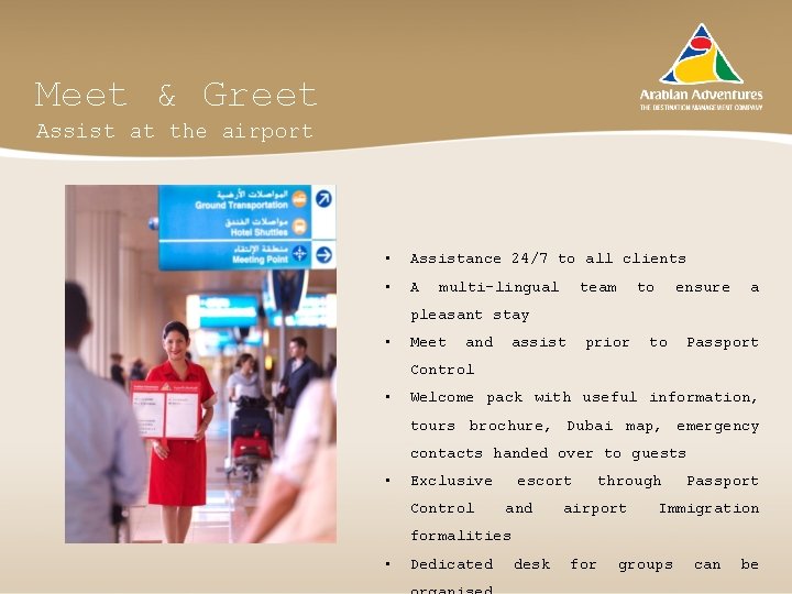 Meet & Greet Assist at the airport • Assistance 24/7 to all clients •