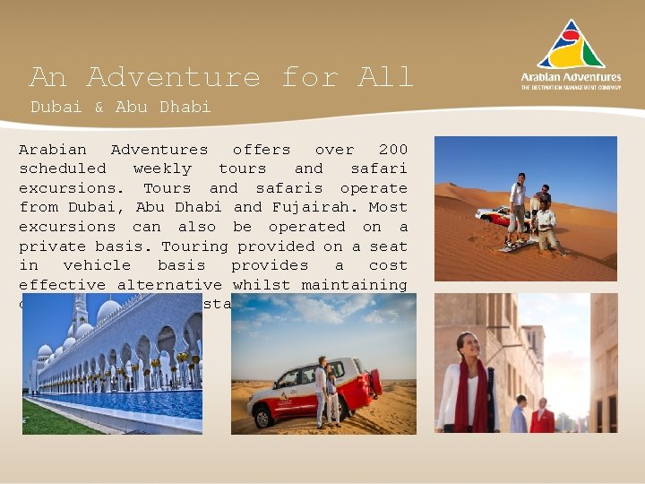 An Adventure for All Dubai & Abu Dhabi Arabian Adventures offers over 200 scheduled