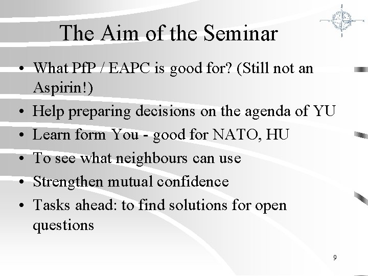 The Aim of the Seminar • What Pf. P / EAPC is good for?