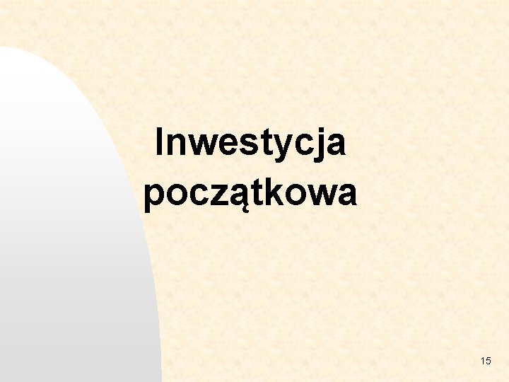 Inwestycja początkowa 15 