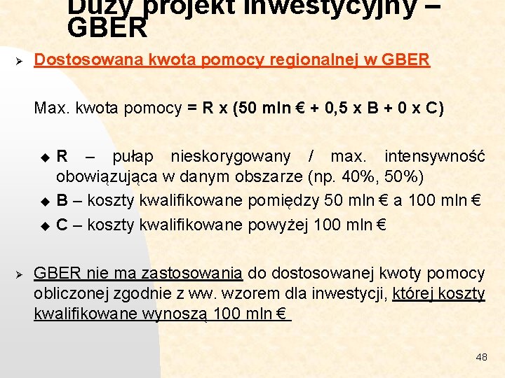 Duży projekt inwestycyjny – GBER Ø Dostosowana kwota pomocy regionalnej w GBER Max. kwota