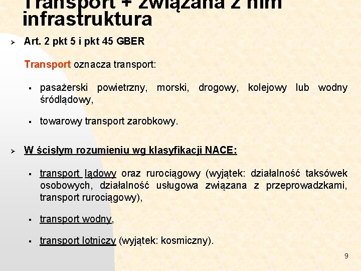 Transport + związana z nim infrastruktura Ø Art. 2 pkt 5 i pkt 45