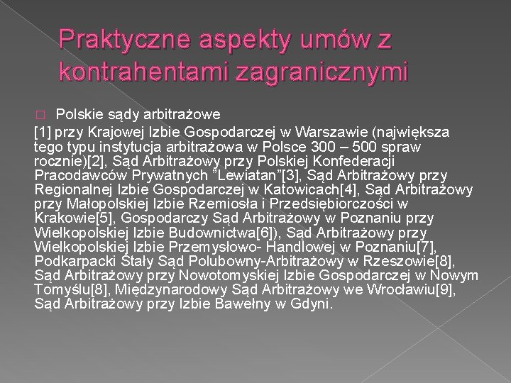 Praktyczne aspekty umów z kontrahentami zagranicznymi Polskie sądy arbitrażowe [1] przy Krajowej Izbie Gospodarczej