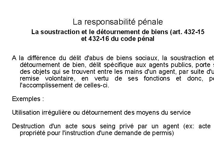 La responsabilité pénale La soustraction et le détournement de biens (art. 432 -15 et