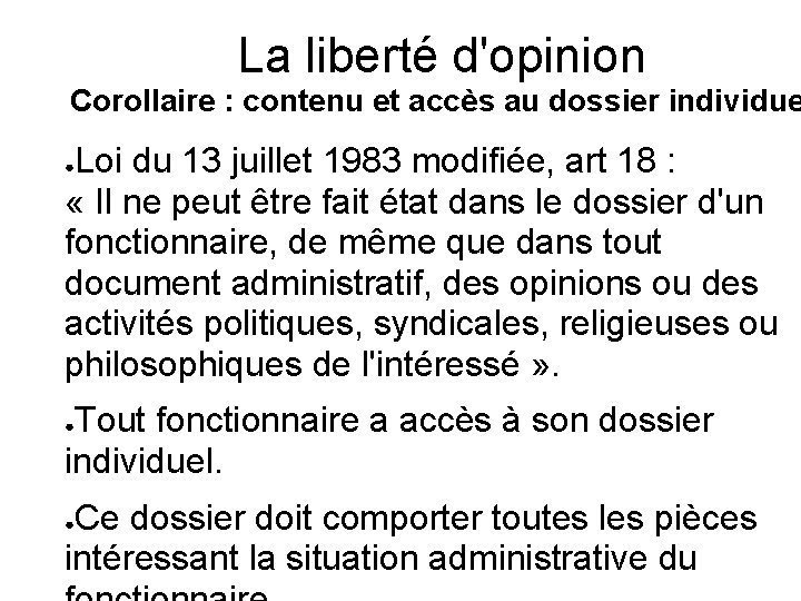 La liberté d'opinion Corollaire : contenu et accès au dossier individue Loi du 13