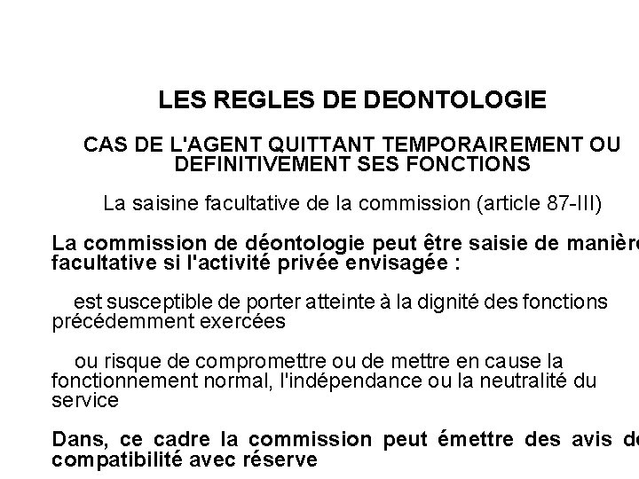 LES REGLES DE DEONTOLOGIE CAS DE L'AGENT QUITTANT TEMPORAIREMENT OU DEFINITIVEMENT SES FONCTIONS La