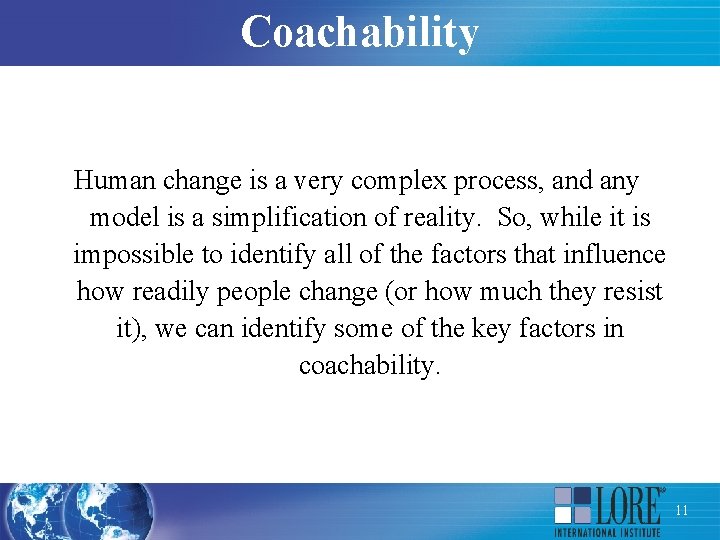 Coachability Human change is a very complex process, and any model is a simplification