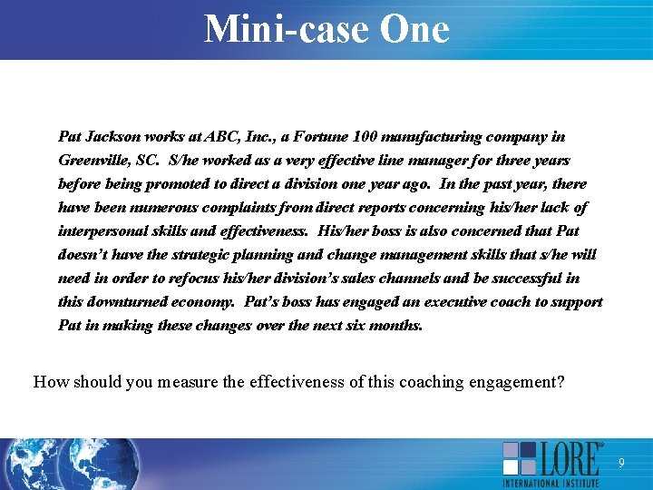 Mini-case One Pat Jackson works at ABC, Inc. , a Fortune 100 manufacturing company