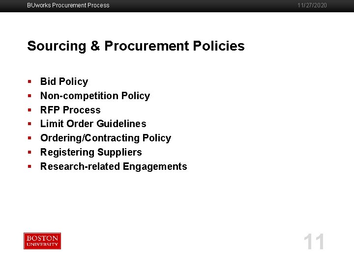 BUworks Procurement Process 11/27/2020 Sourcing & Procurement Policies § § § § Bid Policy