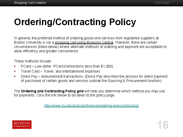 Shopping Cart Creation 11/27/2020 Ordering/Contracting Policy In general, the preferred method of ordering goods
