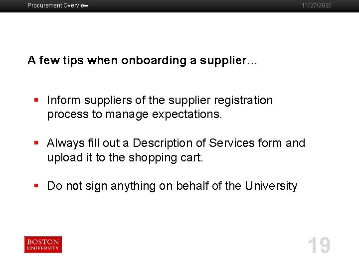 Procurement Overview 11/27/2020 A few tips when onboarding a supplier… § Inform suppliers of