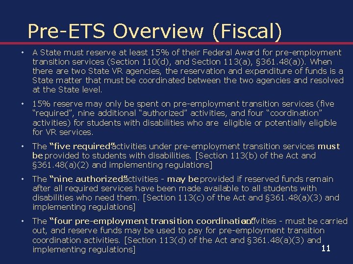 Pre-ETS Overview (Fiscal) • A State must reserve at least 15% of their Federal