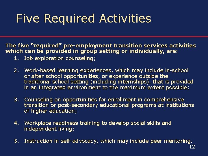 Five Required Activities The five “required” pre-employment transition services activities which can be provided