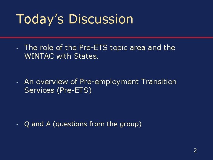 Today’s Discussion • The role of the Pre-ETS topic area and the WINTAC with