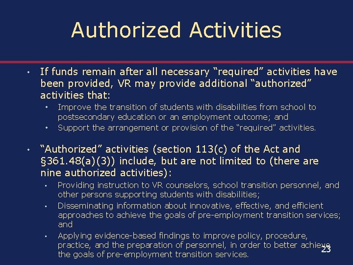 Authorized Activities • If funds remain after all necessary “required” activities have been provided,
