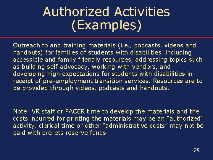 Authorized Activities (Examples) Outreach to and training materials (i. e. , podcasts, videos and