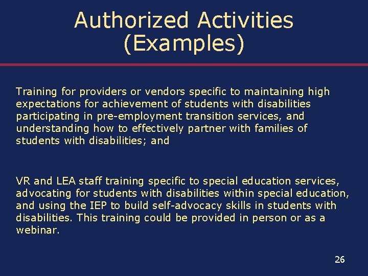 Authorized Activities (Examples) Training for providers or vendors specific to maintaining high expectations for