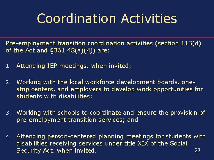 Coordination Activities Pre-employment transition coordination activities (section 113(d) of the Act and § 361.