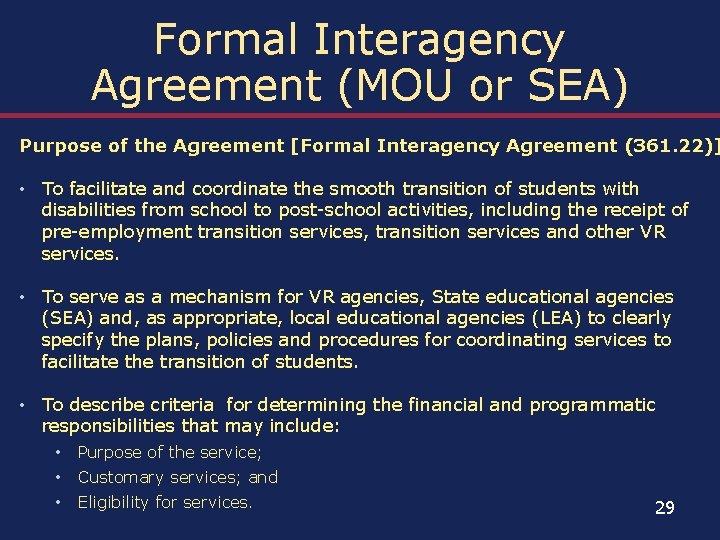 Formal Interagency Agreement (MOU or SEA) Purpose of the Agreement [Formal Interagency Agreement (361.