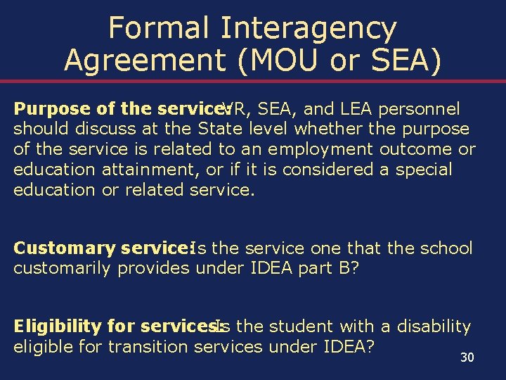 Formal Interagency Agreement (MOU or SEA) Purpose of the service: VR, SEA, and LEA