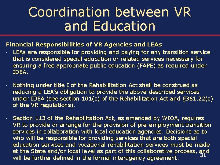 Coordination between VR and Education Financial Responsibilities of VR Agencies and LEAs • LEAs