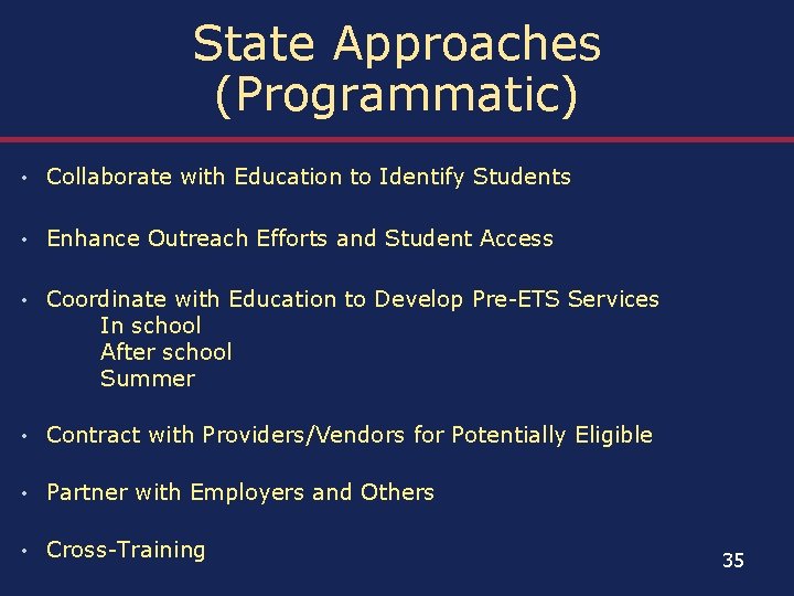 State Approaches (Programmatic) • Collaborate with Education to Identify Students • Enhance Outreach Efforts