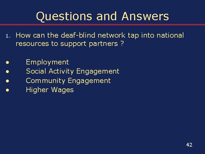 Questions and Answers 1. ● ● How can the deaf-blind network tap into national