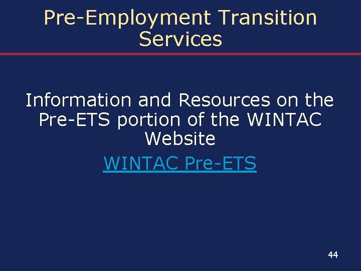 Pre-Employment Transition Services Information and Resources on the Pre-ETS portion of the WINTAC Website