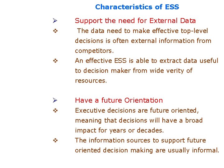 Characteristics of ESS Ø v Support the need for External Data The data need