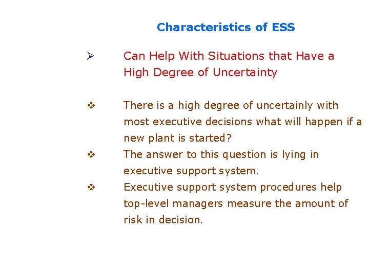 Characteristics of ESS Ø Can Help With Situations that Have a High Degree of