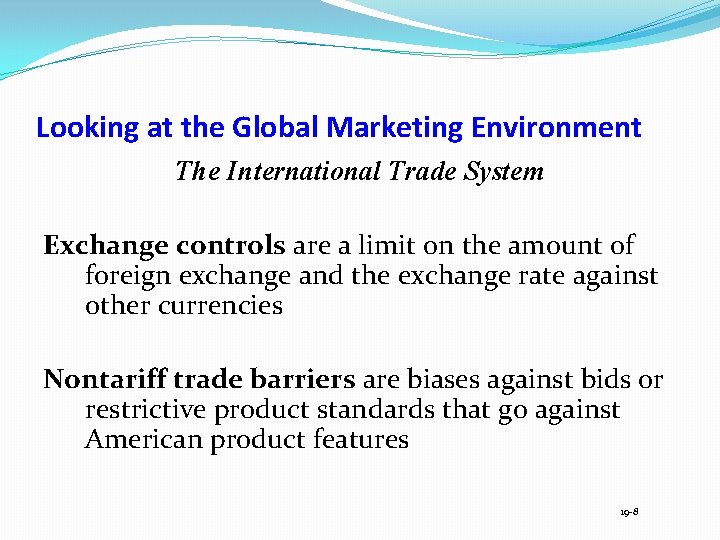 Looking at the Global Marketing Environment The International Trade System Exchange controls are a
