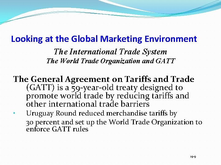 Looking at the Global Marketing Environment The International Trade System The World Trade Organization