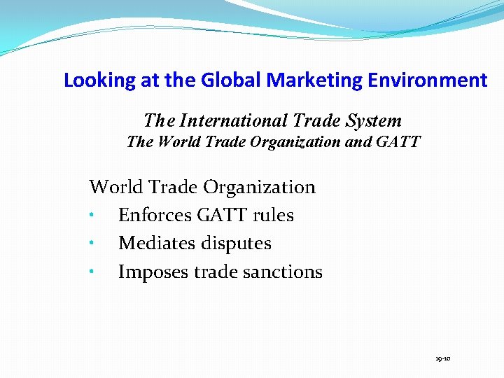Looking at the Global Marketing Environment The International Trade System The World Trade Organization