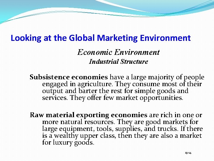 Looking at the Global Marketing Environment Economic Environment Industrial Structure Subsistence economies have a