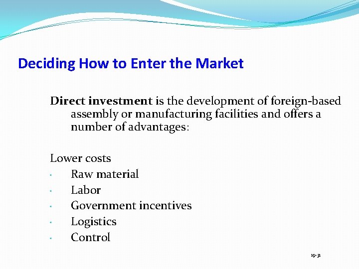 Deciding How to Enter the Market Direct investment is the development of foreign-based assembly