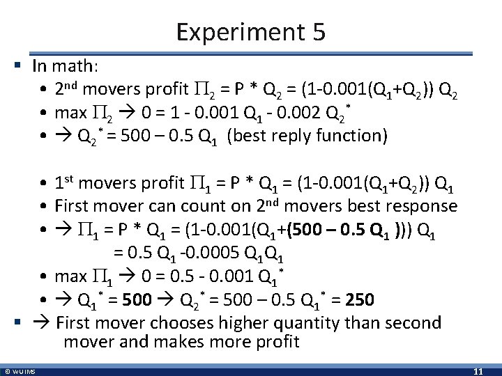 Experiment 5 § In math: • 2 nd movers profit 2 = P *