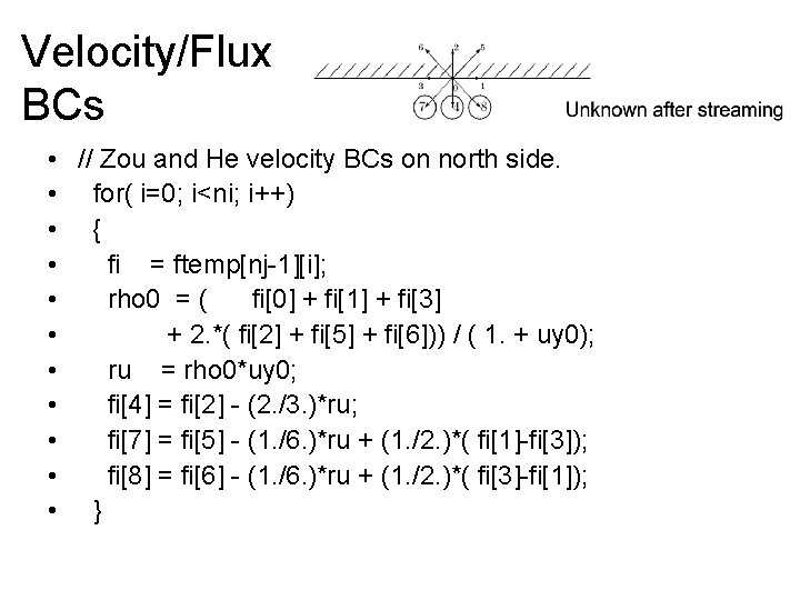 Velocity/Flux BCs • // Zou and He velocity BCs on north side. • for(