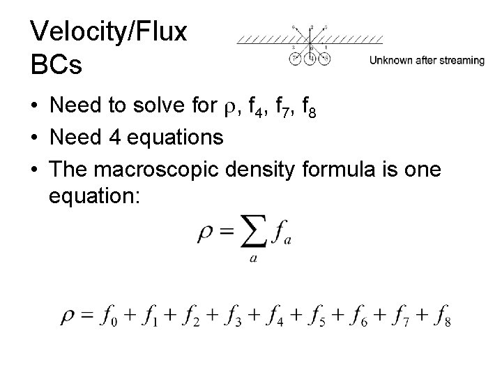 Velocity/Flux BCs • Need to solve for r, f 4, f 7, f 8