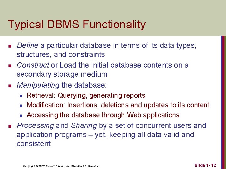 Typical DBMS Functionality n n n Define a particular database in terms of its