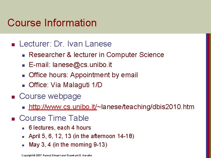 Course Information n Lecturer: Dr. Ivan Lanese n n n Course webpage n n