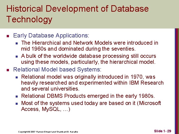 Historical Development of Database Technology n Early Database Applications: n n n The Hierarchical