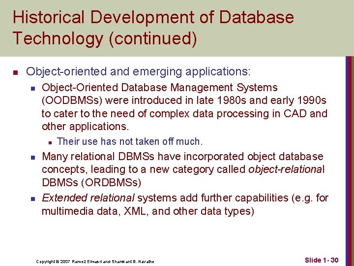 Historical Development of Database Technology (continued) n Object-oriented and emerging applications: n Object-Oriented Database