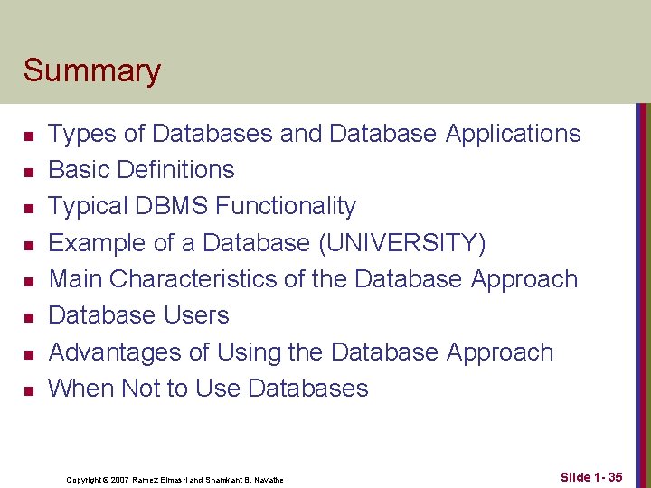 Summary n n n n Types of Databases and Database Applications Basic Definitions Typical