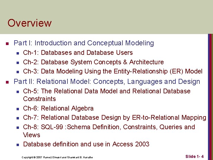 Overview n Part I: Introduction and Conceptual Modeling n n Ch-1: Databases and Database