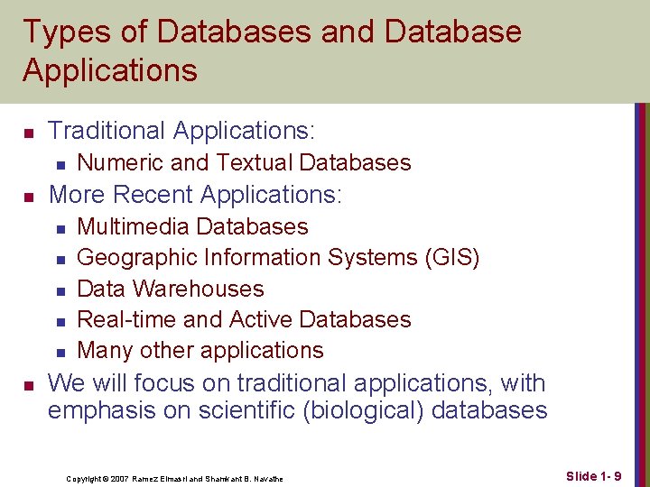 Types of Databases and Database Applications n Traditional Applications: n n More Recent Applications: