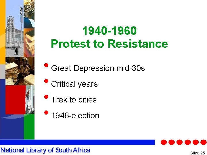 1940 -1960 Protest to Resistance • Great Depression mid-30 s • Critical years •